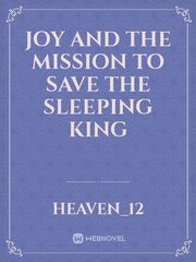 Joy and The Mission to 
save the Sleeping King Book