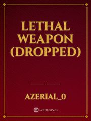 Lethal Weapon (DROPPED) Book