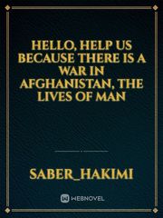 Hello, help us because there is a war in Afghanistan, the lives of man Book