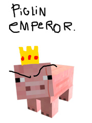 Minecraft: The Piglin Emperor (Hiatus due to having too much to write) Book
