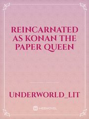 reincarnated as Konan the paper Queen Book