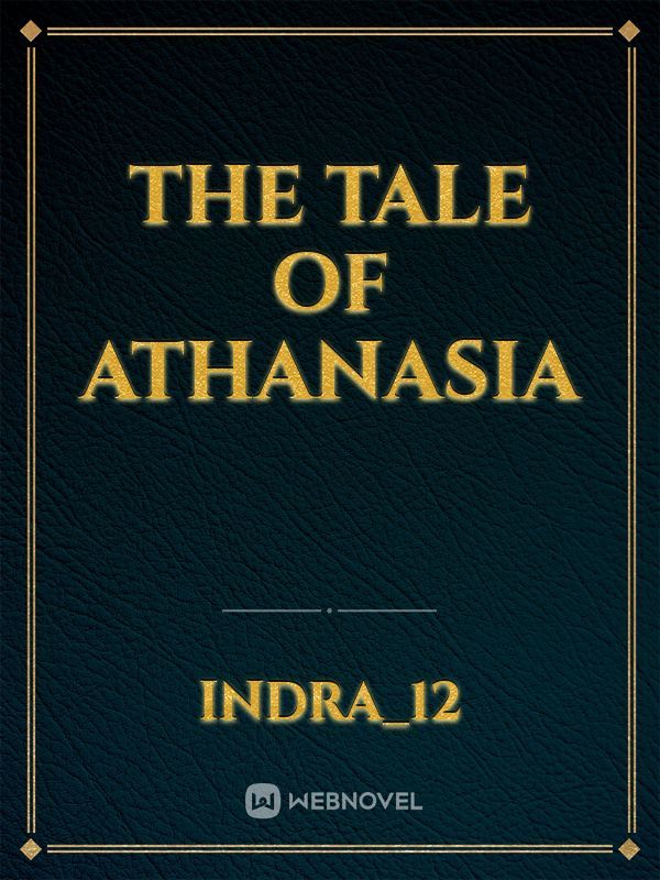 The tale of Athanasia
