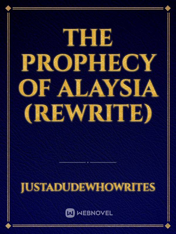 The Prophecy Of Alaysia (Rewrite)