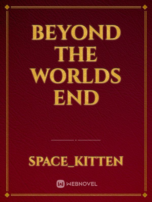 Beyond The Worlds End