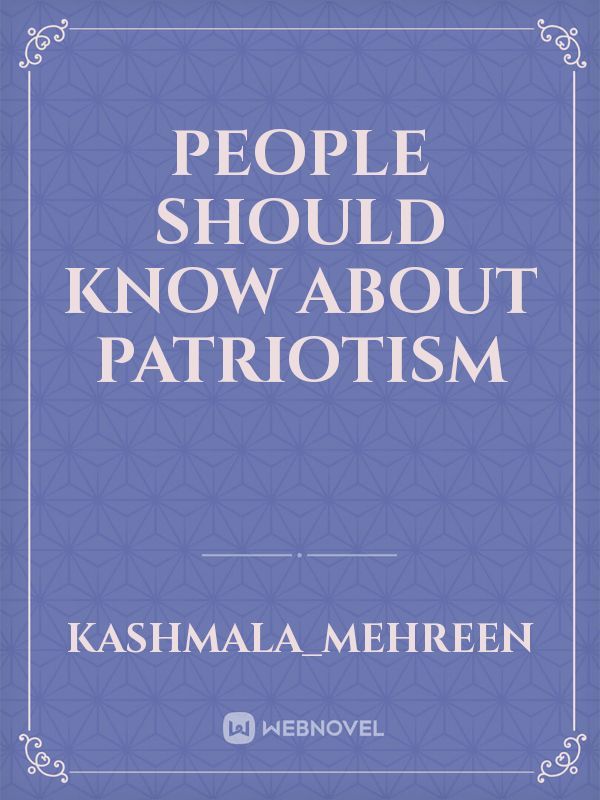 People should know about patriotism