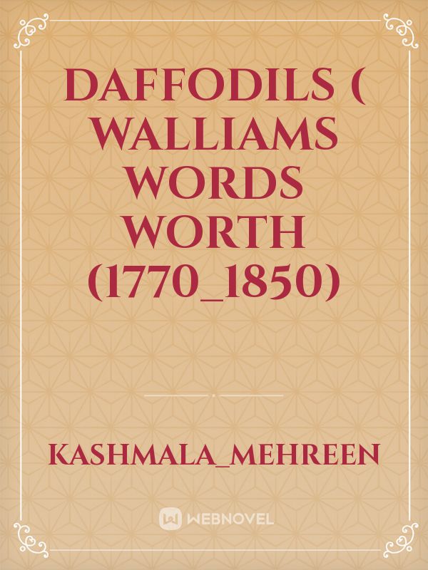 Daffodils ( Walliams Words worth (1770_1850) Book