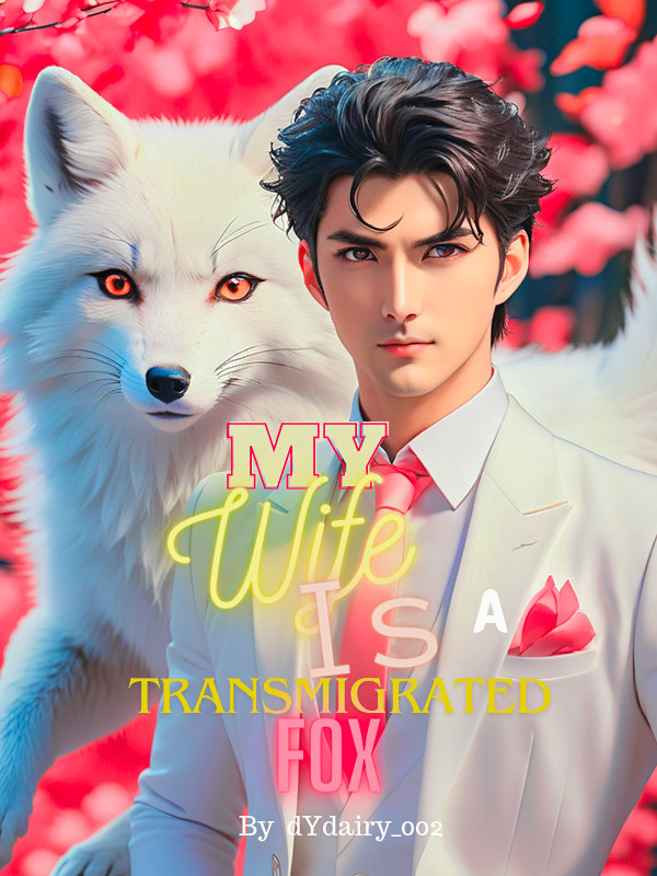 My wife is a transmigrated fox