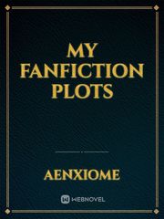 My fanfiction plots Book