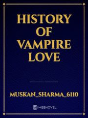 HISTORY OF VAMPIRE LOVE Book