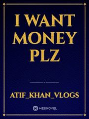 I want money plz Book