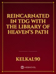 Reincarnated in TDG with the Library of Heaven’s Path Book