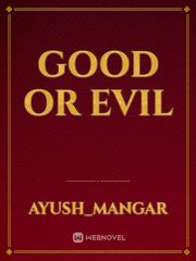 GOOD OR EVIL Book