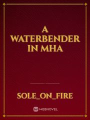 A Waterbender in MHA Book