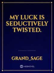 My luck is seductively Twisted. Book