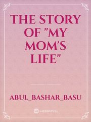 The story of "My Mom's life" Book