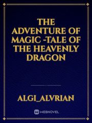 The adventure of magic -Tale of the Heavenly Dragon Book