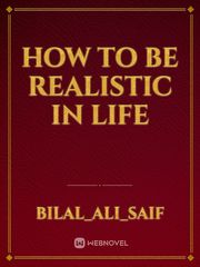 How to be realistic in life Book