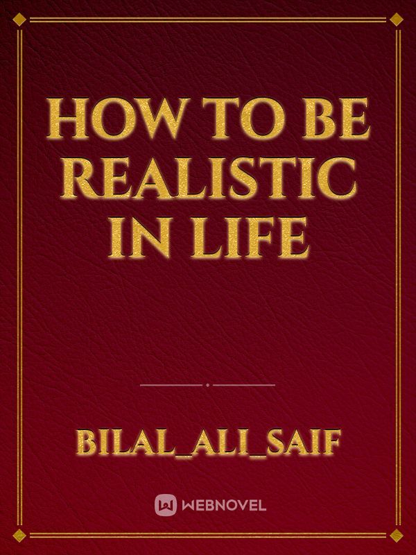 How to be realistic in life Book