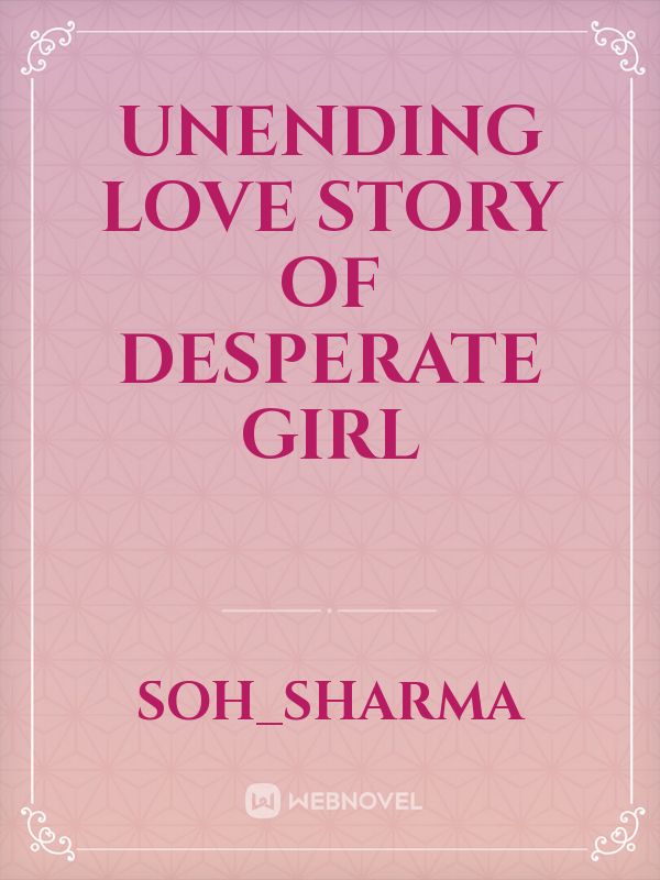 Unending love story of desperate girl Book