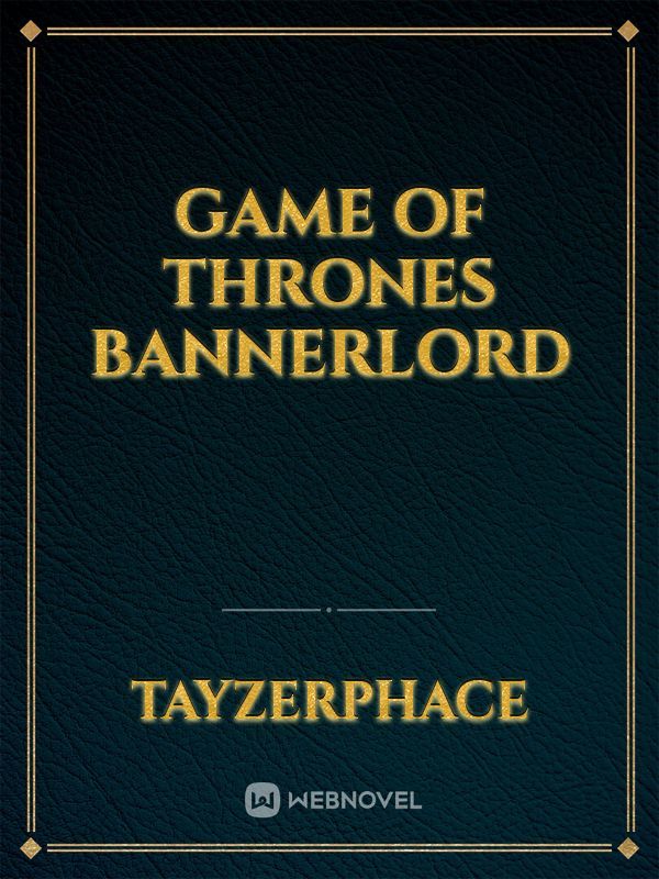 Game of Thrones Bannerlord