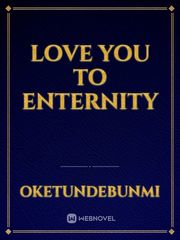 love you to enternity Book
