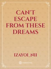 Can't escape from these dreams Book