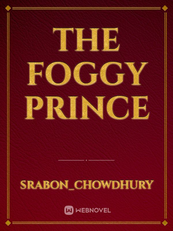 The foggy prince