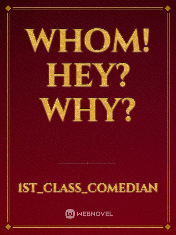 Whom! Hey? why? Book