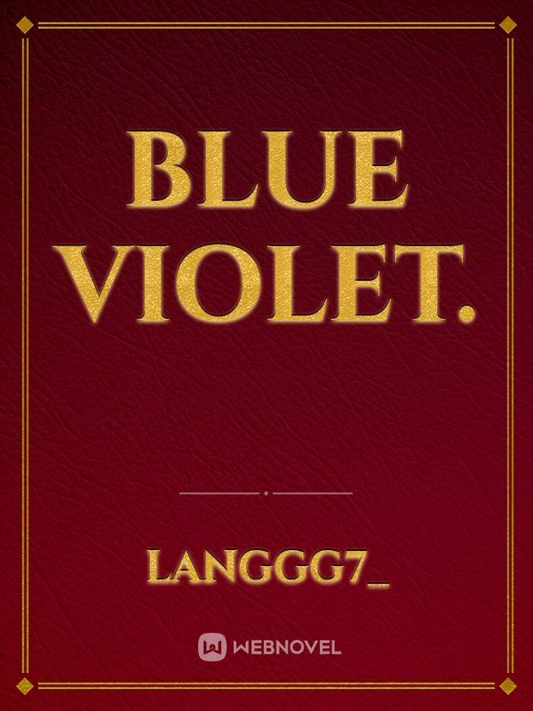 Blue Violet.