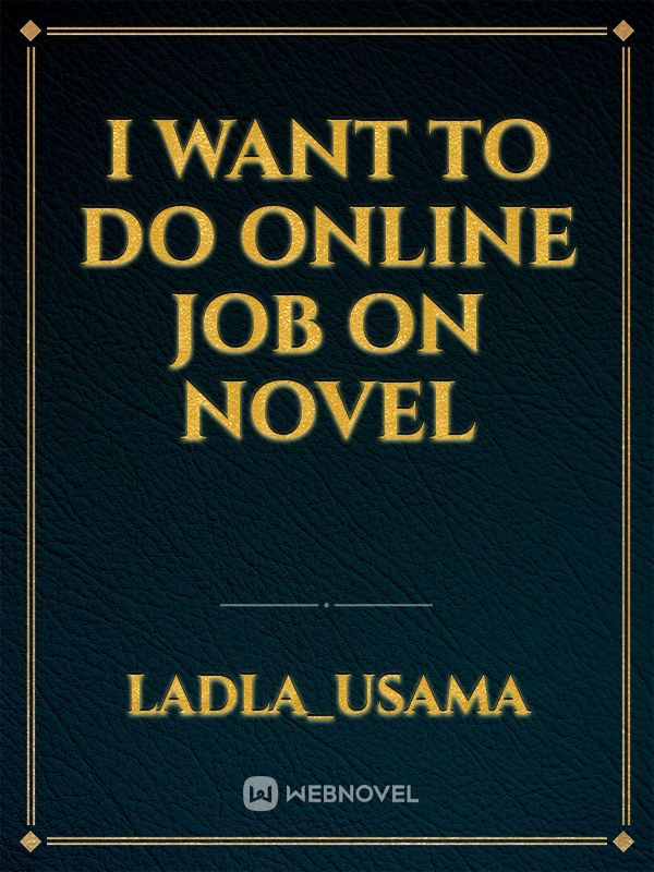 I want to do online job on novel Book