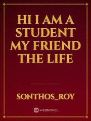 Hi i am a  student  my friend the life Book