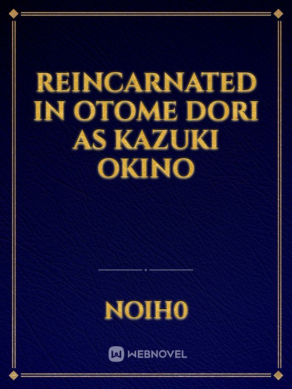 Reincarnated in Otome Dori as Kazuki Okino