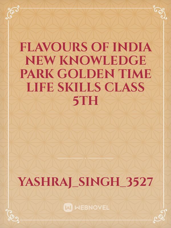 Flavours of india new knowledge park golden time life skills class 5th