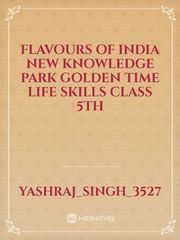 Flavours of india new knowledge park golden time life skills class 5th Book