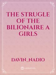 the strugle of the bilionaire a Girls Book