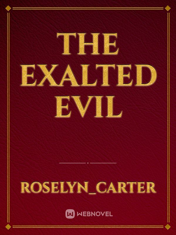 The Exalted Evil