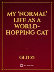 My ‘normal’ life as a world-hopping cat Book