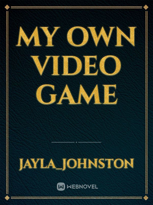 My own video game