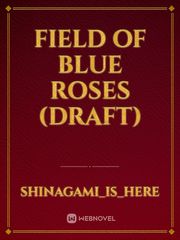 Field of Blue Roses (Draft) Book