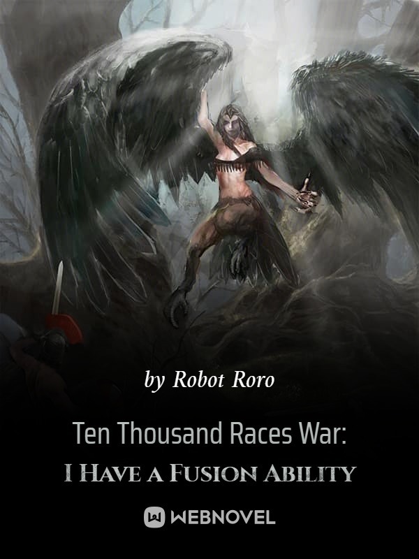 Ten Thousand Races War: I Have a Fusion Ability Book
