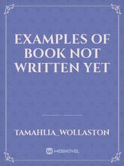 examples of book not written yet Book