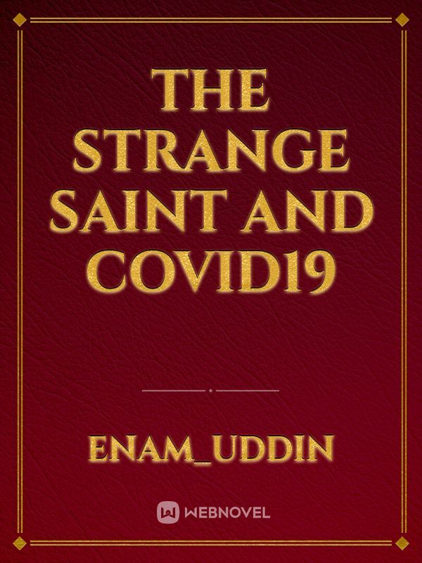 THE STRANGE SAINT AND COVID19