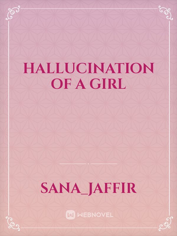 Hallucination of a Girl