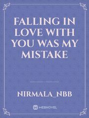Falling in love with you was my mistake Book