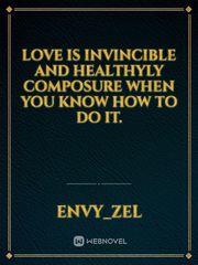 Love is invincible and healthyly composure when you know how to do it. Book