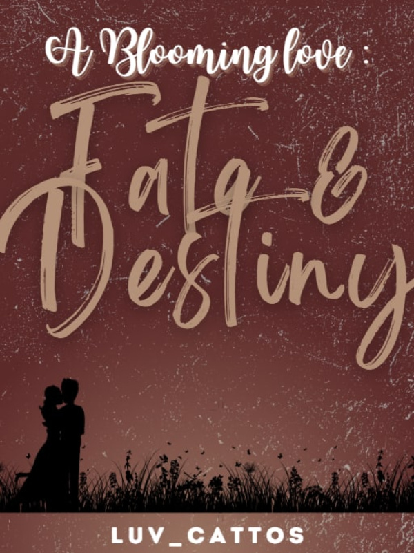 A blooming love: fate and destiny