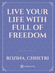 Live your life with full of freedom Book