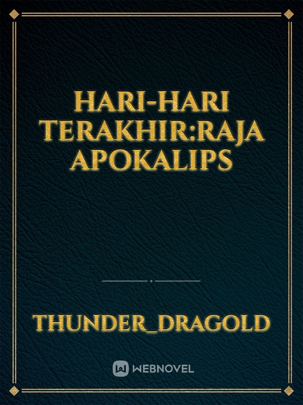 HARI-HARI TERAKHIR:RAJA APOKALIPS