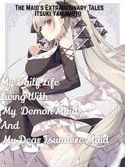 My Daily Life Living With My Demon Maids And My Dear Tsundere Maid Book