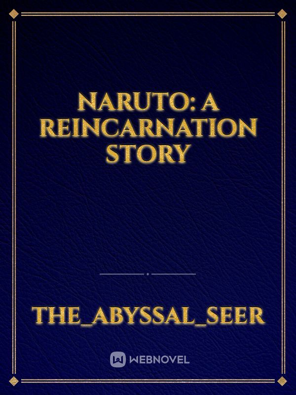 Naruto: a reincarnation story